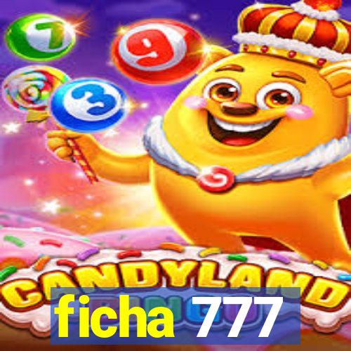 ficha 777